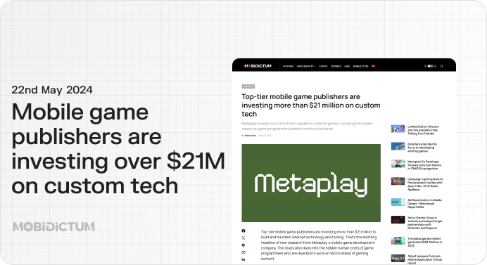 Mobidictum -  Metaplay research - Top-tier mobile game publishers are investing more than $21 million on custom tech