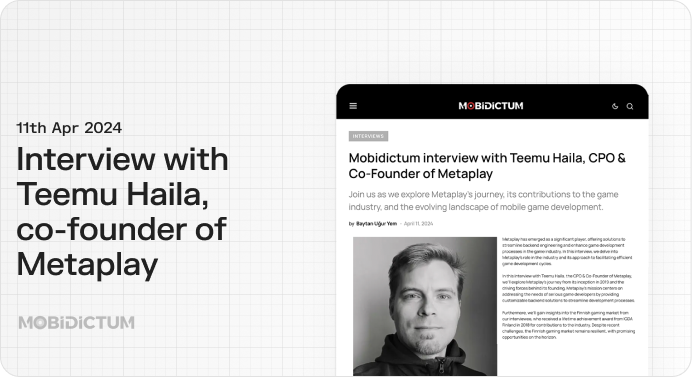 Mobidictum - Interview with Teemu Haila, co-founder of Metaplay