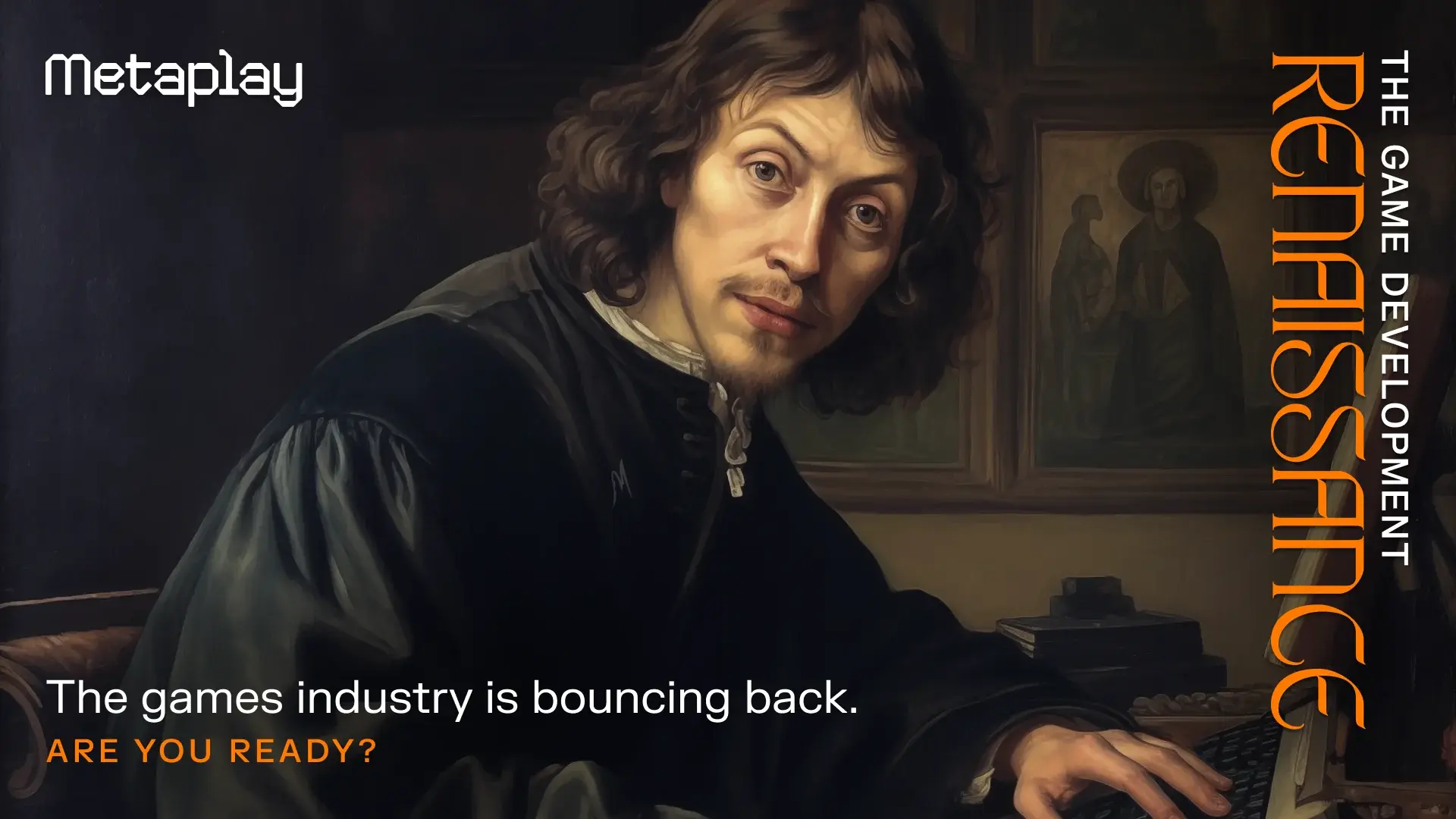 The Game Development Renaissance is Here