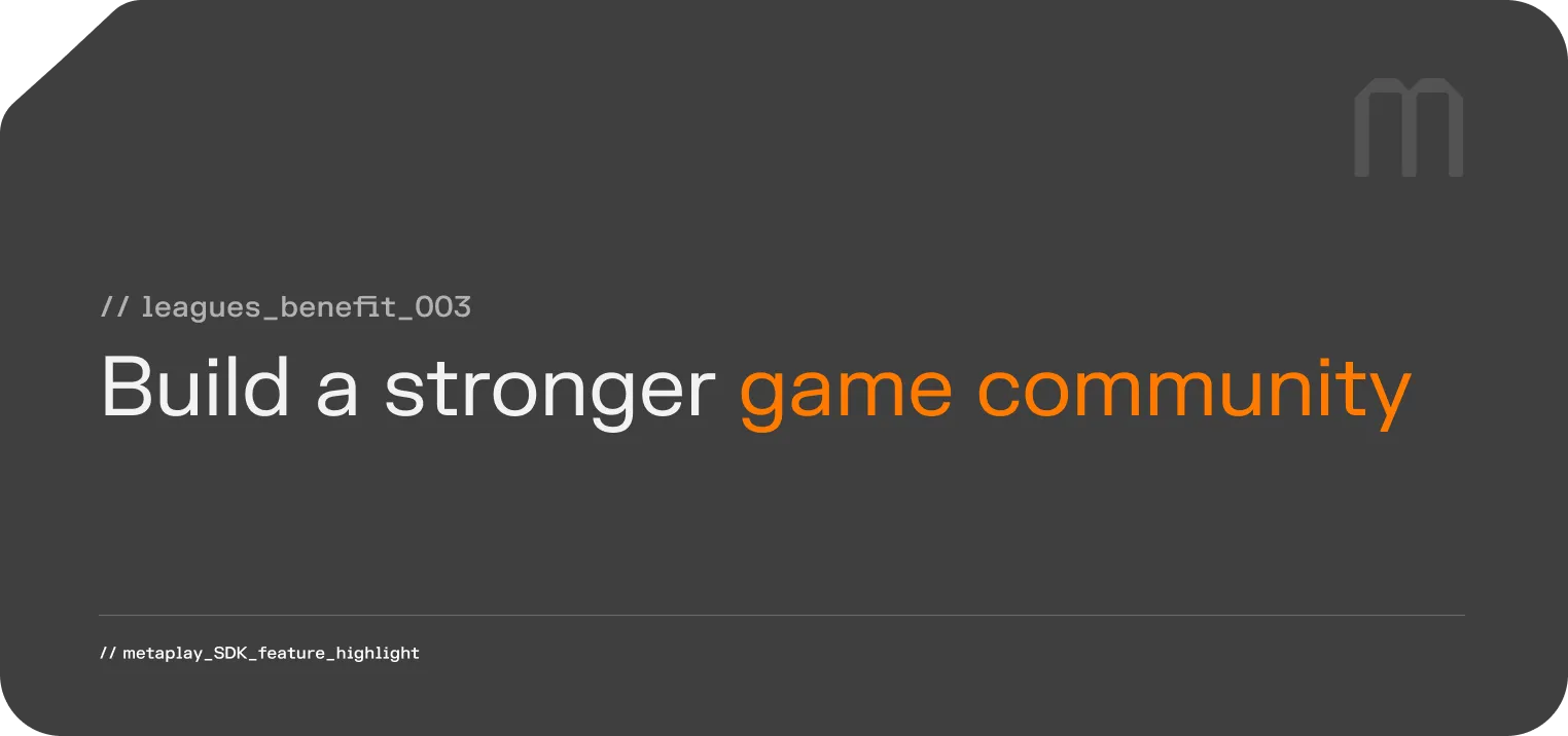 Building a stronger game community with Leagues